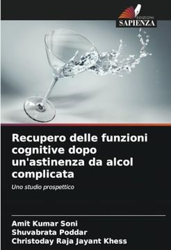 Recupero Delle Funzioni Cognitive Dopo Un'astinenza da Alcol Complicata: Uno Studio Prospettico (in Italian)