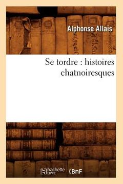 portada Se Tordre: Histoires Chatnoiresques (en Francés)