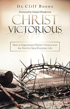 portada Christ Victorious: How to Experience Christ's Victory Over the Devil in Your Everyday Life 