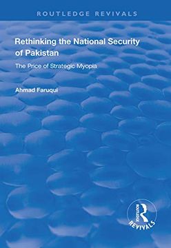 portada Rethinking the National Security of Pakistan: The Price of Strategic Myopia (en Inglés)