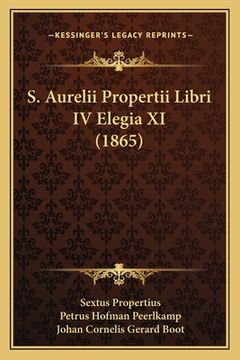 portada S. Aurelii Propertii Libri IV Elegia XI (1865) (en Latin)