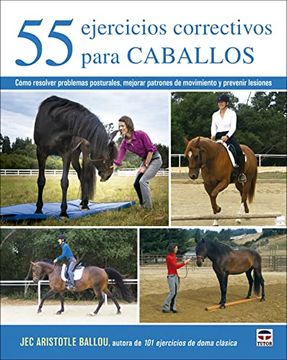 portada 55 Ejercicios Correctivos Para Caballos: Cómo Resolver Problemas Posturales, Mejorar Patrones de Movimiento y Prevenir Lesiones (in Spanish)