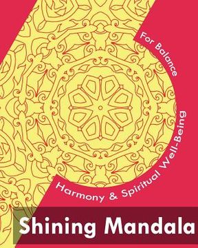 Shining Mandala (For Balance, Harmony and Spiritual Well-Being) (en Inglés)