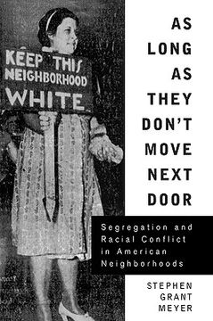 portada as long as they don't move next door: segregation and racial conflict in american neighborhoods (en Inglés)