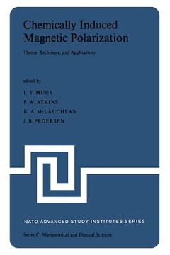 portada Chemically Induced Magnetic Polarization: Proceedings of the NATO Advanced Study Institute Held at Sogesta, Urbino, Italy, April 17-30, 1977 (en Inglés)