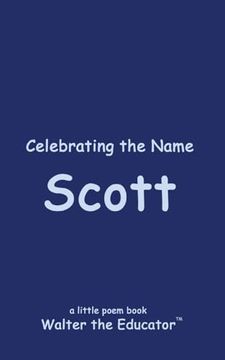 portada Celebrating the Name Scott (The Poetry of First Names Book) (en Inglés)