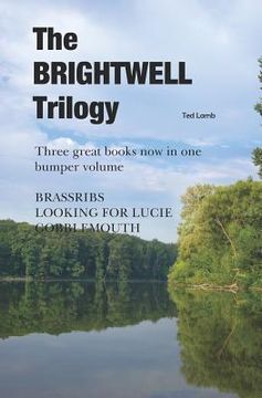 portada The BRIGHTWELL Trilogy: Three great books now in one volume BRASSRIBS, LOOKING FOR LUCIE, GOBBLEMOUTH (en Inglés)