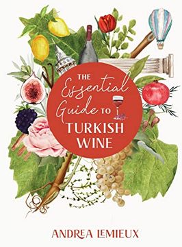 portada The Essential Guide to Turkish Wine: An Exploration of one of the Oldest and Most Unexpected Wine Countries (en Inglés)
