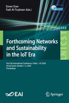 portada Forthcoming Networks and Sustainability in the Iot Era: First Eai International Conference, Fones - Iot 2020, Virtual Event, October 1-2, 2020, Procee