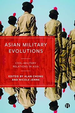 portada Asian Military Evolutions: Civil–Military Relations in Asia (en Inglés)
