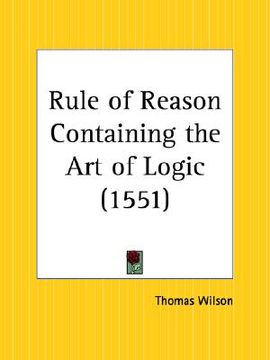 portada rule of reason containing the art of logic (en Inglés)