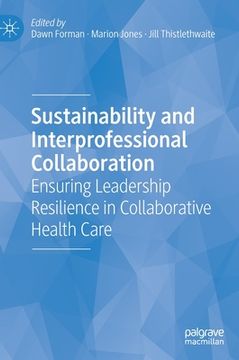 portada Sustainability and Interprofessional Collaboration: Ensuring Leadership Resilience in Collaborative Health Care