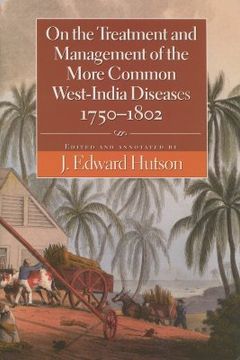 portada on the treatment and management of the more common west-india diseases, 1750-1802 (en Inglés)