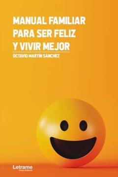 portada Manual Familiar Para ser Feliz y Vivir Mejor (in Spanish)