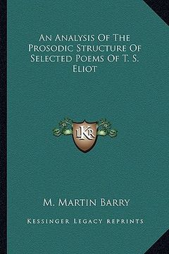portada an analysis of the prosodic structure of selected poems of t. s. eliot (en Inglés)