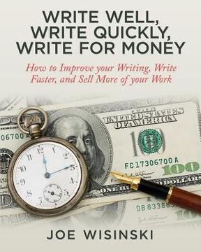 portada Write Well, Write Quickly, Write for Money (en Inglés)