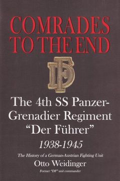 portada Comrades to the End: The 4th SS Panzer-Grenadier Regiment "Der Führer" 1938-1945: The History of a German-Austrian Fighting Unit (Schiffer Military History)