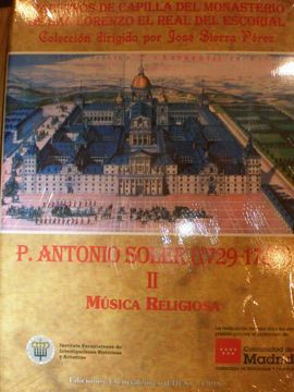portada Padre Antonio Soler (1729-1783) Tomo ii. Música Religiosa ( Maestros de Capilla del Monasterio de san Lorenzo el Real del Escorial )