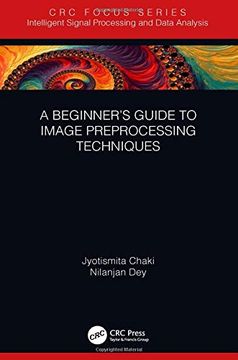 portada A Beginner's Guide to Image Preprocessing Techniques (en Inglés)