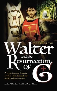 portada Walter and the Resurrection of G: A Mysterious & Dramatic Novel in Which the Medieval World Confronts Our Own (The Complete Works of G)