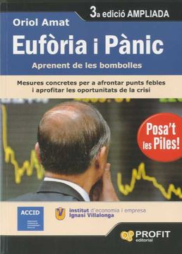 portada EUFÒRIA I PÀNIC 3ª EDICIÓ: Aprenent de les bombolles i altres crisis: Del crack de les tulipes a les subprime (in Catalá)
