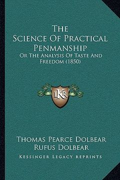 portada the science of practical penmanship: or the analysis of taste and freedom (1850) (en Inglés)