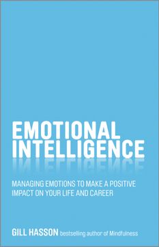 portada Emotional Intelligence: Managing Emotions To Make A Positive Impact On Your Life And Career (en Inglés)