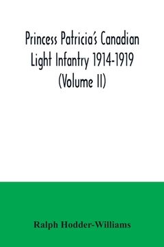 portada Princess Patricia's Canadian Light Infantry 1914-1919 (Volume II) (in English)