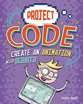 portada Project Code: Create an Animation With Scratch (en Inglés)