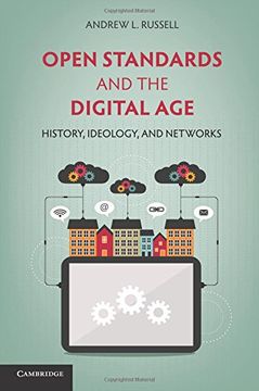 portada Open Standards and the Digital Age: History, Ideology, and Networks (Cambridge Studies in the Emergence of Global Enterprise) (en Inglés)