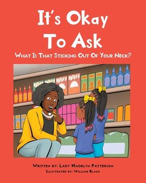 portada It's Ok To Ask: What Is That Sticking Out Of Your Neck? (en Inglés)