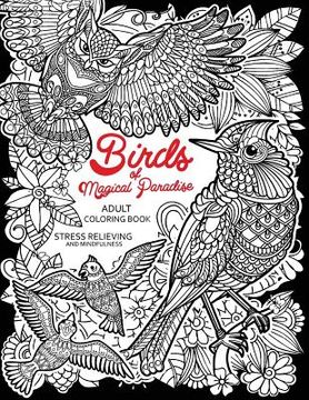 portada Birds of Magical Paradise: Adult Coloring Book (Flamingo, Owl, Parrot and Friend) 