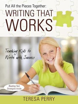 portada Put All the Pieces Together: Writing That Works - Teaching Kids to Write with Success (in English)