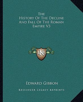 portada the history of the decline and fall of the roman empire v3 (en Inglés)