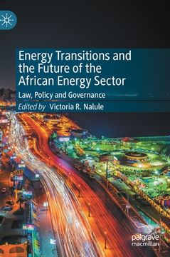portada Energy Transitions and the Future of the African Energy Sector: Law, Policy and Governance (en Inglés)