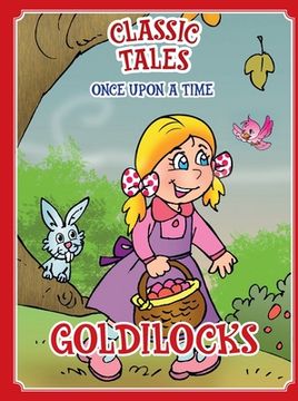 portada Classic Tales Once Upon a Time Goldilocks (en Inglés)