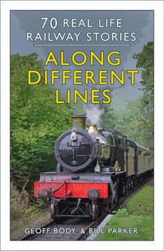 portada Along Different Lines: 70 Real Life Railway Stories (en Inglés)