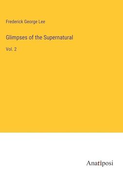 portada Glimpses of the Supernatural: Vol. 2 (en Inglés)
