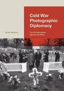 portada Cold war Photographic Diplomacy: The us Information Agency and Africa (en Inglés)