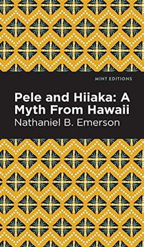 portada Pele and Hiiaka: A Myth From Hawaii (Mint Editions) (en Inglés)