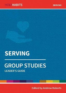 portada Holy Habits Group Studies: Serving: Leader's Guide (en Inglés)