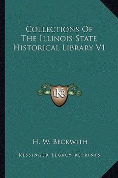 collections of the illinois state historical library v1