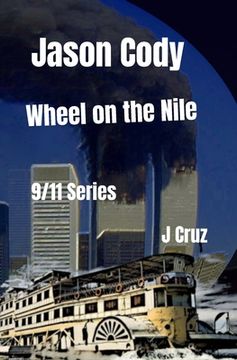 portada Jason Cody, Wheel on the Nile: 9/11 Series (en Inglés)