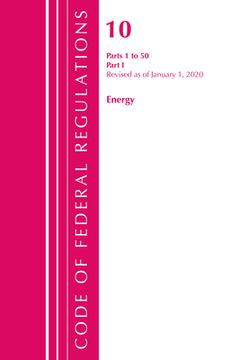portada Code of Federal Regulations, Title 10 Energy 1-50, Revised as of January 1, 2020: Part 1 (en Inglés)