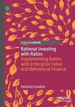 portada Rational Investing with Ratios: Implementing Ratios with Enterprise Value and Behavioral Finance (en Inglés)