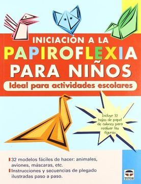 portada Iniciación a la Papiroflexia Para Niños. Ideal Para Actividades Escolares. (in Spanish)