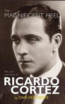 portada The Magnificent Heel: The Life and Films of Ricardo Cortez (hardback) (en Inglés)