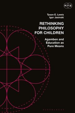portada Rethinking Philosophy for Children: Agamben and Education as Pure Means (en Inglés)
