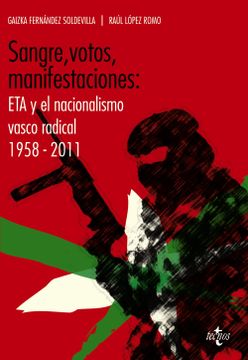 portada Sangre, Votos, Manifestaciones:  Eta y el Nacionalismo Vasco Radical 1958-2011 (Ciencia Política - Semilla y Surco)