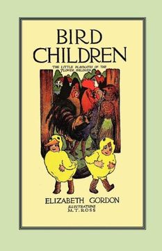 portada Bird Children: The Little Playmates of the Flower Children: The Little Playmates of the Flower Children: (in English)